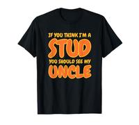 Funny If You Think I'm A Stud You Should See My Uncle Groovy Camiseta