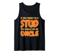 Funny If You Think I'm A Stud You Should See My Uncle Groovy Camiseta sin Mangas