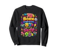 Funny I'm 70s Born 80s Raised 90s Party Great Era Throwback Sudadera