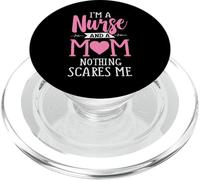 Funny I'm A Nurse and A Mom Nothing Scares Me Mother's Day PopSockets PopGrip para MagSafe