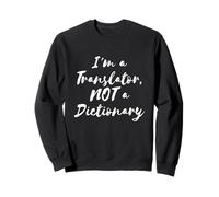 Funny I'm a Translator, NOT a Dictionary Sudadera