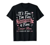 Funny I'm Fine Everything is Fine Senior Mom Class of 2027 Camiseta