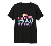 Funny I'm Fine It's Just My Face Mom Enojado Humor sarcástico Camiseta Premium