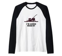 Funny I'm Gonna Mow-sey (Mosey) Lawnmower Humor Camiseta Manga Raglan