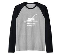 Funny I'm Gonna Mow-sey (Mosey) Lawnmower Humor Camiseta Manga Raglan