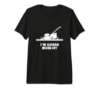 Funny I'm Gonna Mow-sey (Mosey) Lawnmower Humor Camiseta Premium