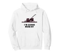 Funny I'm Gonna Mow-sey (Mosey) Lawnmower Humor Sudadera con Capucha