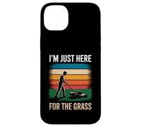 Funny Im Just Here For The Grass Diciendo Lawn Humor Mujeres Hombres Carcasa para iPhone 14 Plus