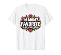 Funny I'm Mom'S Favorite She Told Me Not to Tell You Mothers Camiseta