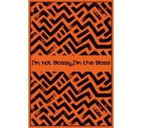 Funny 'I'm Not Bossy I'm The Boss' Lined Notebook | Perfect Gift for the Boss, Manager, Supervisor | Sarcastic Office Humor Journal | A5 Workplace Gag Gift (Rverium Geometric Quotes)