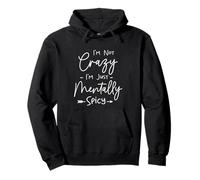 Funny I'm Not Crazy I'm Just Mentally Spicy Humor Sarcasm Sudadera con Capucha