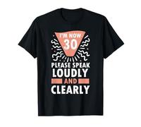 Funny I'm Now 30 Años 30 Aniversario Humor sarcástico Camiseta