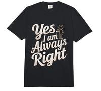 Funny I''m Right Quote Always Right Yes I Am Always Right Comfort Colors Adult Heavyweight T-Shirt