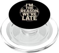 Funny Im The Reason We Are Late Saying Broma Mujeres Hombres Humor PopSockets PopGrip para MagSafe