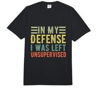 Funny In My Defense I Was Left Unsupervised Sarcástico Citas Comfort Colors Adult Heavyweight T-Shirt