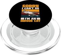 Funny Indoor Cat Meme Sorry I Can't Go I'm An Indoor Cat PopSockets PopGrip para MagSafe