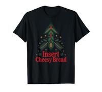 Funny Insert Cheesy Bread Meme Humour Christmas Men Women Camiseta