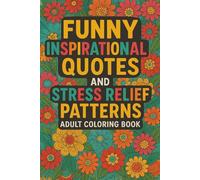 Funny inspirational quotes and stress relief patterns , adult coloring book, coloring books for adults, inspirational quotes, fun and easy patterns, ... patterns for adults, cuss word colorbooks