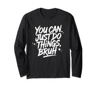 Funny Inspirational You Can Just Do Things Bruh Manga Larga