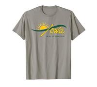 Funny Iowa, todos vamos a morir, lindas mujeres y hombres a la moda Camiseta