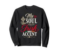 Funny Ireland Humor Irish Joke My Soul Has An Irish Accent Sudadera