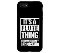 Funny It's A Flute Thing You Wouldn't Understand Flautist Carcasa para iPhone SE (2020) / 7/8