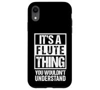 Funny It's A Flute Thing You Wouldn't Understand Flautist Carcasa para iPhone XR