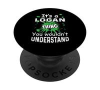 Funny It's a Logan Thing Diseño para Familiares y Amigos PopSockets PopGrip Adhesivo