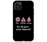 Funny It's Gone All - Frase británica tonta en Forma de Pera Carcasa para iPhone 11 Pro MAX