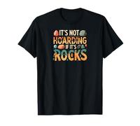 Funny It's Not Hoarding If It's Rocks Geology Collector Camiseta