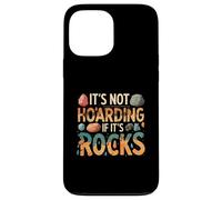 Funny It's Not Hoarding If It's Rocks Geology Collector Carcasa para iPhone 13 Pro Max
