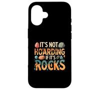 Funny It's Not Hoarding If It's Rocks Geology Collector Carcasa para iPhone 16