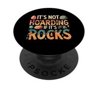 Funny It's Not Hoarding If It's Rocks Geology Collector PopSockets PopGrip Adhesivo