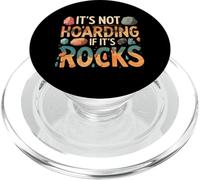 Funny It's Not Hoarding If It's Rocks Geology Collector PopSockets PopGrip para MagSafe