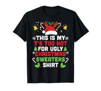 Funny It's Too Hot For Ugly Christmas Sweater Hilarante Camiseta