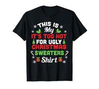 Funny It's Too Hot For Ugly Christmas Sweater Hilarante Camiseta