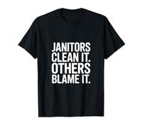 Funny Janitors Clean It Others Blame It Cita Camiseta