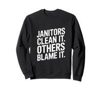 Funny Janitors Clean It Others Blame It Cita Sudadera