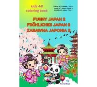 Funny Japan 2: Fascinating Japan: Color with Anna: Discover a Cute and Colorful World - Coloring Book for Kids 4-8 (Color with Anna, Male mit Anna, Koloruj z Anna)