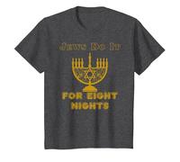 Funny Jewish Hanukkah T-Shirt Judíos Do It For Oight Nights Camiseta, Niños, Jaspeado Oscuro, 2 años