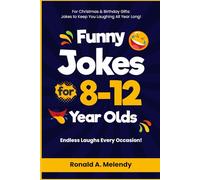 Funny Jokes for 8-12 Year Olds: Endless Laughs Every Occasion! (Kids Funny Jokes)