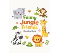 Funny Jungle Friends: 50 Unique Jungle Animal Coloring Pages for Kids: Ages 3-8 | Large 8.5x11 Animal Coloring Book | Big Outline Names to Color | ... | Single-Sided Pages (No Bleed-Through)