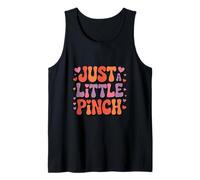 Funny Just a Little Pinch Retro Dicho Camiseta sin Mangas