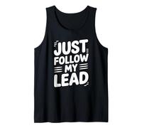 Funny Just Follow My Lead Cita audaz Motivacional Diciendo Broma Camiseta sin Mangas