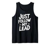 Funny Just Follow My Lead Cita audaz Motivacional Diciendo Broma Camiseta sin Mangas