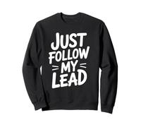 Funny Just Follow My Lead Cita audaz Motivacional Diciendo Broma Sudadera