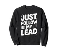 Funny Just Follow My Lead Cita audaz Motivacional Diciendo Broma Sudadera
