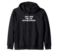 Funny Just Here for The Schadenfreude German Saying Joke Sudadera con Capucha