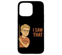 Funny Karen I Saw That Humor Sarcastic Joke For Women Men Carcasa para iPhone 15 Pro MAX