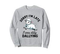 Funny Lamb Lo Siento, llego Tarde, Estaba Dilly Dallying Sudadera